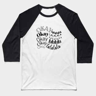 okay okay lalalala tiktok viral sound tshirt design Baseball T-Shirt